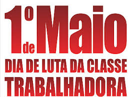  01 de Maio: É preciso manter viva a memória de luta dos trabalhadores!